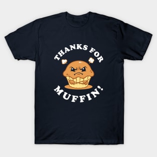 Thanks For Muffin T-Shirt